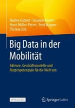 Big Data in der Mobilität: Akteure, Geschäftsmodelle und Nutzenpotenziale für die Welt von morgen