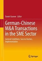 German-Chinese M&A Transactions in the SME Sector: General Conditions, Success Factors, Implementation