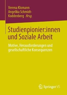 Studienpionier:innen und Soziale Arbeit: Motive, Herausforderungen und gesellschaftliche Konsequenzen - cover