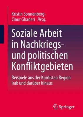 Soziale Arbeit in Nachkriegs- und politischen Konfliktgebieten: Beispiele aus der Kurdistan Region Irak und darüber hinaus - cover