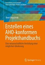 Erstellen eines AHO-konformen Projekthandbuchs: Eine wissenschaftliche Herleitung einer möglichen Gliederung