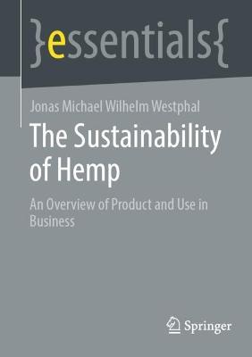 The Sustainability of Hemp: An Overview of Product and Use in Business - Jonas Michael Wilhelm Westphal - cover