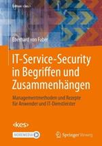 IT-Service-Security in Begriffen und Zusammenhängen: Managementmethoden und Rezepte für Anwender und IT-Dienstleister