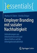 Employer Branding mit sozialer Nachhaltigkeit: Anforderungen aus Arbeitnehmersicht und deren Einfluss auf die Arbeitgeberattraktivität