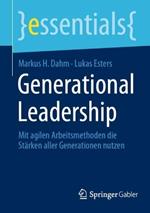 Generational Leadership: Mit agilen Arbeitsmethoden die Stärken aller Generationen nutzen