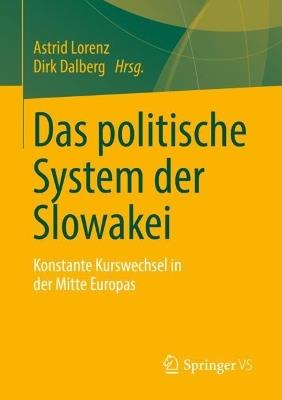 Das politische System der Slowakei: Konstante Kurswechsel in der Mitte Europas - cover
