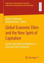 Global Economic Elites and the New Spirit of Capitalism: Careers and Collective Mindsets of Economic Elites Compared