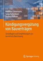 Kündigungsvergütung von Bauverträgen: Grundlagen und Empfehlungen zur korrekten Abrechnung