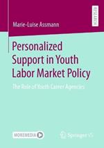 Personalized Support in Youth Labor Market Policy: The Role of Youth Career Agencies