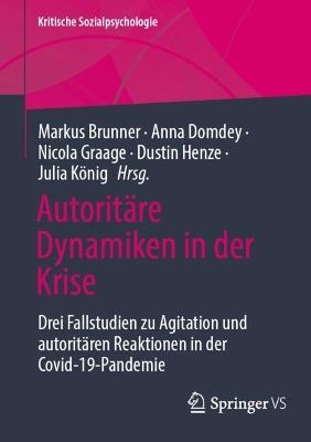 Autoritäre Dynamiken in der Krise: Drei Fallstudien zu Agitation und autoritären Reaktionen in der Covid-19-Pandemie - cover