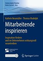 Mitarbeitende inspirieren: Inspiration fördern und im Unternehmen wirkungsvoll vorantreiben
