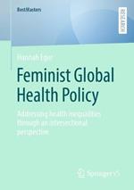 Feminist Global Health Policy: Addressing Health Inequalities through an Intersectional Perspective