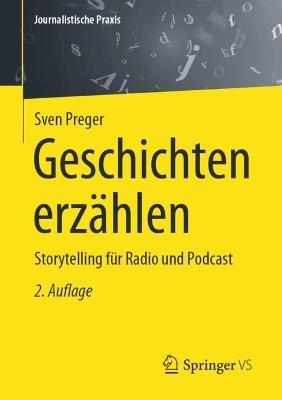Geschichten erzählen: Storytelling für Radio und Podcast - Sven Preger - cover
