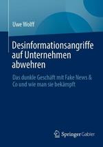 Desinformationsangriffe auf Unternehmen abwehren: Das dunkle Geschäft mit Fake News & Co und wie man sie bekämpft