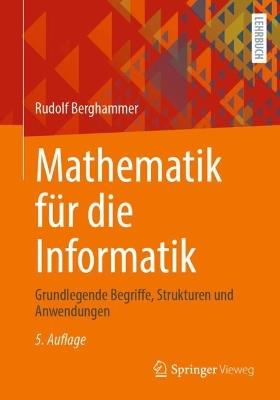 Mathematik für die Informatik: Grundlegende Begriffe, Strukturen und Anwendungen - Rudolf Berghammer - cover