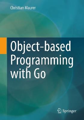 Object-based Programming with Go - Christian Maurer - cover