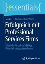 Erfolgreich mit Professional Services Firms: Eckpfeiler für zukunftsfähige Dienstleistungsunternehmen