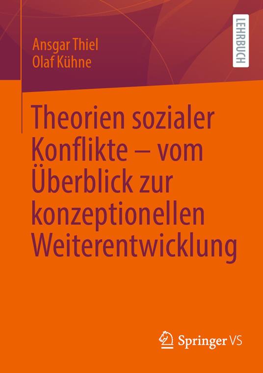Theorien sozialer Konflikte – vom Überblick zur konzeptionellen Weiterentwicklung