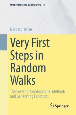 Very First Steps in Random Walks: The Power of Combinatorial Methods and Generating Functions - Norbert Henze - cover