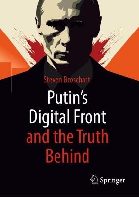 Putin's Digital Front and the Truth Behind - Steven Broschart - cover