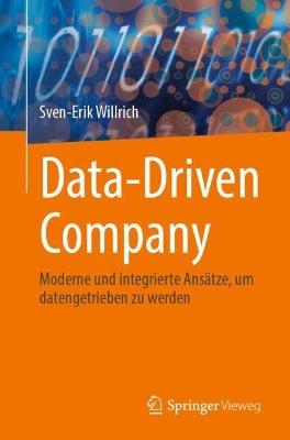 Data-Driven Company: Moderne und integrierte Ansätze, um datengetrieben zu werden - Sven-Erik Willrich - cover