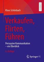 Verkaufen, Flirten, Führen: Persuasive Kommunikation – ein Überblick