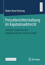 Presseberichterstattung im Kapitalmarktrecht: Zwischen Gefahr für den Kapitalmarkt und 