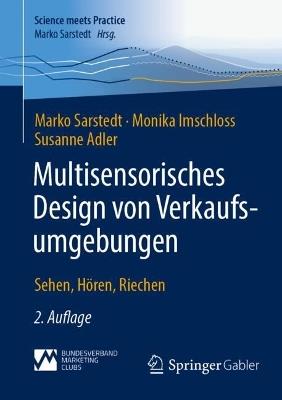 Multisensorisches Design von Verkaufsumgebungen: Sehen, Hören, Riechen - Marko Sarstedt,Monika Imschloss,Susanne Adler - cover