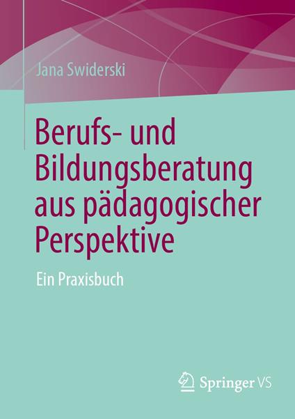 Berufs- und Bildungsberatung aus pädagogischer Perspektive