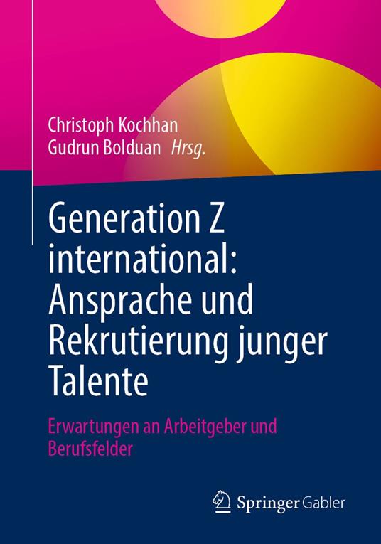 Generation Z international: Ansprache und Rekrutierung junger Talente