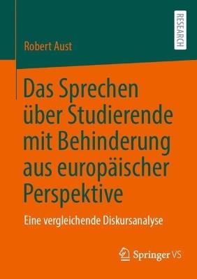 Das Sprechen über Studierende mit Behinderung aus europäischer Perspektive: Eine vergleichende Diskursanalyse - Robert Aust - cover