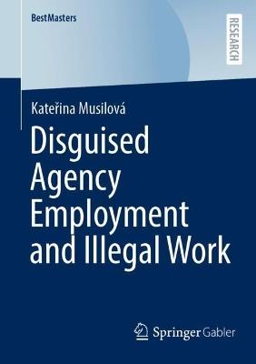 Disguised Agency Employment and Illegal Work - Kateřina Musilová - cover