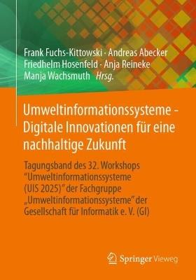 Umweltinformationssysteme - Digitale Innovationen für eine nachhaltige Zukunft: Tagungsband des 32. Workshops “Umweltinformationssysteme (UIS 2025)" der Fachgruppe „Umweltinformationssysteme" der Gesellschaft für Informatik e. V. (GI) - cover