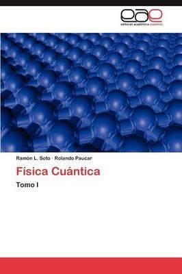 Fisica Cuantica - Ram N L Soto,Rolando Paucar,Ramon L Soto - cover