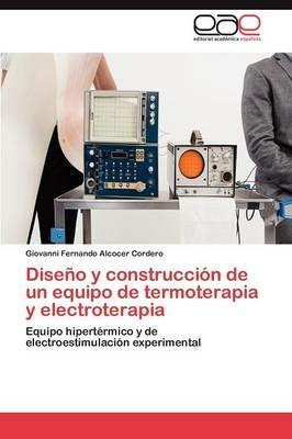 Diseno y Construccion de Un Equipo de Termoterapia y Electroterapia - Giovanni Fernando Alcocer Cordero - cover