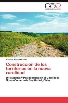 Construccion de Los Territorios En La Nueva Ruralidad - Marcelo Pinochet Ayala - cover
