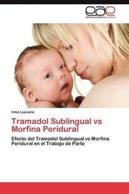 Tramadol Sublingual Vs Morfina Peridural - Irma Luevano - cover
