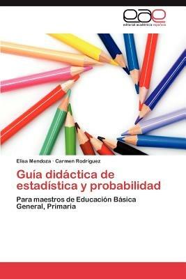 Guia Didactica de Estadistica y Probabilidad - Elisa Mendoza,Carmen Rodr Guez,Carmen Rodriguez - cover