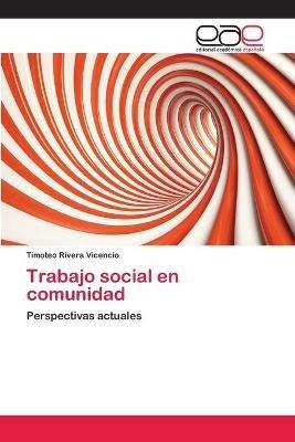 Trabajo social en comunidad - Timoteo Rivera Vicencio - cover