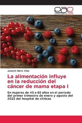 La alimentacion influye en la reduccion del cancer de mama etapa I - Janneth Nieto Chila - cover