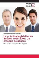 La practica legislativa en Sinaloa 1995-2001: Un enfoque de genero