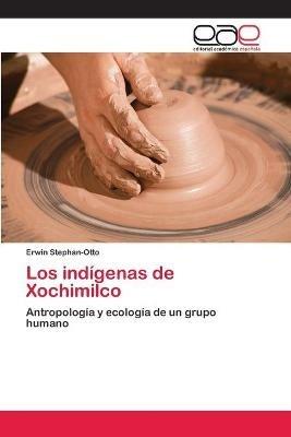 Los indigenas de Xochimilco - Erwin Stephan-Otto - cover