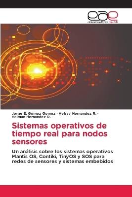 Sistemas operativos de tiempo real para nodos sensores - Jorge E Gomez Gomez,Velssy Hernandez R,Helman Hernandez R - cover