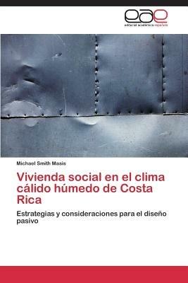 Vivienda social en el clima calido humedo de Costa Rica - Smith Masis Michael - cover