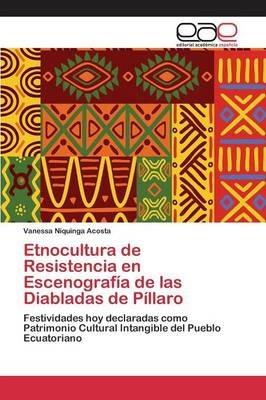 Etnocultura de Resistencia en Escenografia de las Diabladas de Pillaro - Niquinga Acosta Vanessa - cover