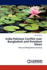 India-Pakistan Conflict over Bangladesh and President Nixon