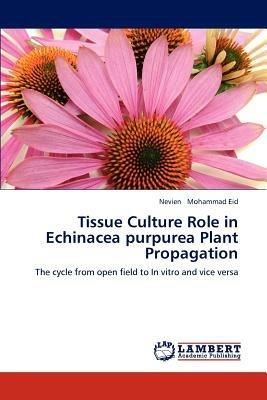 Tissue Culture Role in Echinacea Purpurea Plant Propagation - Mohammad - cover