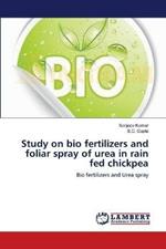 Study on bio fertilizers and foliar spray of urea in rain fed chickpea
