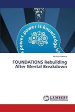 FOUNDATIONS Rebuilding After Mental Breakdown