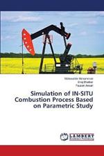 Simulation of IN-SITU Combustion Process Based on Parametric Study